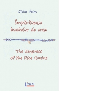 Imparateasa boabelor de orez/ The Empress of the Rice Grains