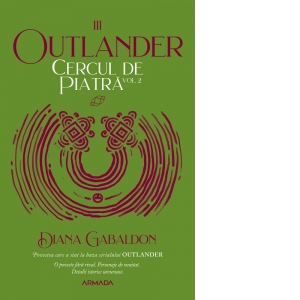 Cercul de piatra vol. 2 (Seria Outlander, partea a III-a, editie 2020)
