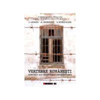 Vertebre romanesti. Marturii ale rezistentei anticomuniste