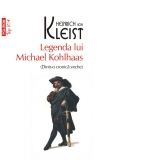 Legenda lui Michael Kohlhaas (Dintr-o cronica veche) (editie de buzunar)