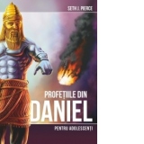 Profetiile din Daniel pentru adolescenti