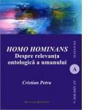 Homo hominans. Despre relevanta ontologica a umanului