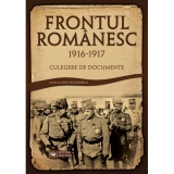 Frontul Romanesc (1916-1917). Culegere de documente