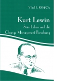 Kurt Lewin, Sein Leben und die Change Management Forschung