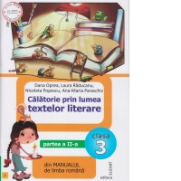 Calatorie prin lumea textelor literare. Partea a II-a (I) din manualul de limba romana pentru clasa a III-a