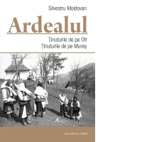 Ardealul. Tinuturile de pe Olt. Tinuturile de pe Mures