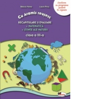 Cu Aramis reusesc: recapitulare prin joc - clasa a III-a. Matematica. Stiinte ale naturii