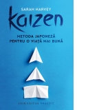 Kaizen. Metoda japoneza pentru o viata mai buna