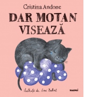 Dar motan viseaza
