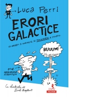 Erori galactice. Sa gresesti e omeneste, sa perseverezi e stiintific