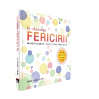 In cautarea fericirii. Mindfulness: Caile spre implinire