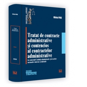 Tratat de contracte administrative si contencios al contractelor administrative in contextul Codului administrativ si al actelor normative interne si unionale