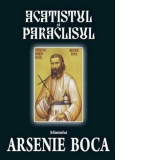 Acatistul si Paraclisul Parintelui Arsenie Boca