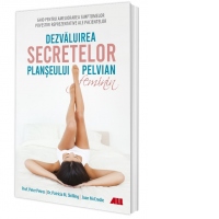 Dezvaluirea secretelor planseului pelvian feminin