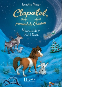 Clopotel, poneiul de Craciun. Miracolul de la Polul Nord