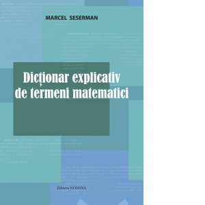 Dictionar explicativ de termeni matematici Carti poza bestsellers.ro