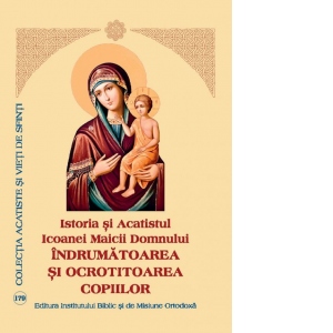 Istoria si Acatistul Icoanei Maicii Domnului, indrumatoarea si ocrotitoarea copiilor