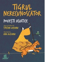 Tigrul nerecunoscator.  Povesti asiatice