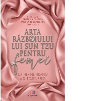 Arta razboiului lui Sun Tzu pentru femei. Strategii pentru a castiga fara sa te implici in conflicte