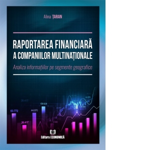 Raportarea financiara a companiilor multinationale. Analiza informatiilor pe segmente geografice