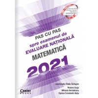 Pas cu pas spre examenul de evaluare nationala, Matematica 2021