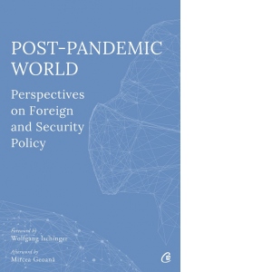 Post-Pandemic World: Perspectives on Foreign and Security Policy