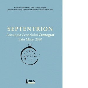 Septentrion. Antologia Revistei Cronograf, Satu Mare, 2020