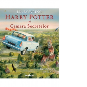Harry Potter Si Camera Secretelor (editie Ilustrata)