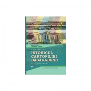Istoricul cartofiliei Basarabene. Catalog cartofil ilustrat. Volumul I. Perioada 1896-1917