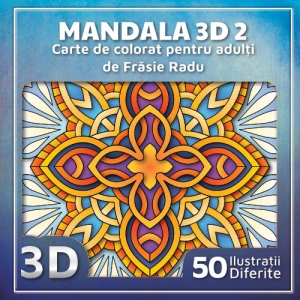 Mandala 3D 2. Carte de colorat pentru adulti