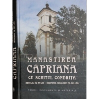 Manastirea Capriana cu schitul Condrita. (Secolul al XV-lea – inceputul secolului al XXI-lea). Studii. Documente si materiale