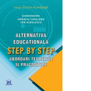 Alternativa educationala Step by Step. Abordari teoretice si pragmatice