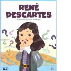 Micii eroi. Rene Descartes