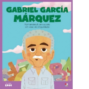 Micii eroi. Gabriel Garcia Marquez