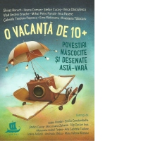 O vacanta de 10+. Povestiri nascocite si desenate asta-vara