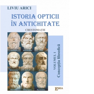 Istoria opticii in antichitate. Crestomatie. Volumul 1: Conceptia filosofica