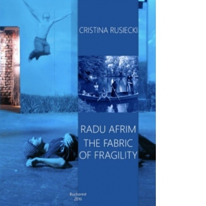 Radu Afrim. The Fabric of Fragility