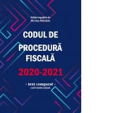 Codul de procedura fiscala 2020-2021 (cod + instructiuni)