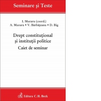 Drept constitutional si institutii politice. Caiet de seminar