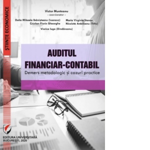 Vezi detalii pentru Auditul financiar-contabil. Demers metodologic si cazuri practice