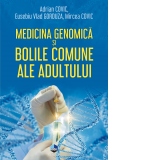 Medicina genomica si bolile comune ale adultului