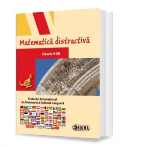 Matematica distractiva, clasele V-XII. Proiectul International de Matematica Aplicata Cangurul (cod 9054)