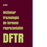 Dictionar frazeologic de termeni reprezentativi. DFTR