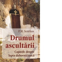 Drumul ascultarii. Capitole despre lupta duhovniceasca