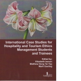 International Case Studies for Hospitality and Tourism Ethics Management Students and Trainees vol.1