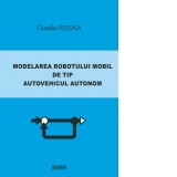 Modelarea robotului mobil de tip autovehicul autonom