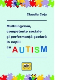 Multilingvism, competente sociale si performanta scolara la copiii cu autism