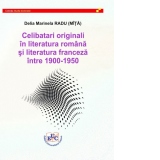Celibatari originali in literatura romana si literatura franceza intre 1900-1950