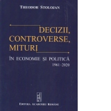 Decizii, Controverse, Mituri in economie si politica 1961-2020