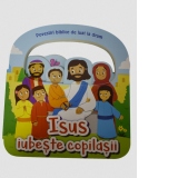 Isus iubeste copilasii